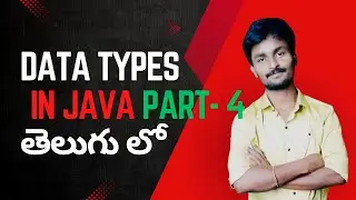 Day  - 5 | Data Types in Java (part-4) | Java Tutorial in Telugu