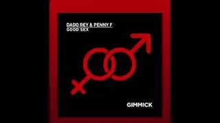 Dado Rey, Penny F. - Good Sex (Original Mix)