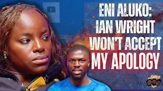 ENI ALUKO: IAN WRIGHT DIDN&rsquo;T ACCEPT MY APOLOGY! | 90s Baby Show