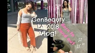 GenBeauty LA 2018 Vlog