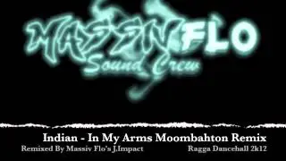 Indian - In My Arms Moombahton Remix [ Massiv Flo ]