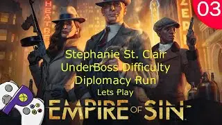Empire of Sin - UnderBoss Difficulty - Stephanie St.Clair - Diplomacy - Episode 3