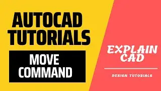 AUTOCAD 2023 TUTORIALS MOVE COMMAND | EXPLAIN CAD