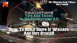 X4 Foundations 2.0 Tips And Tricks:  Wharfs Can't Build Ships!!!! What To Do?
