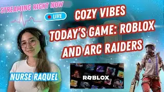 ARC RAIDERS 👑cozy chatty fps queen 👑
