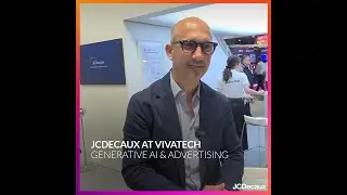 How will generative AI impact your work, your industry or advertising? | JCDecaux at VivaTech