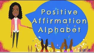 Positive Affirmation Alphabet ( Hip Hop Version)