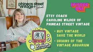 EP1: Vintage Etsy Coach Caroline Wilder's Passion for Saving the Planet & Her Etsy Mastermind Group