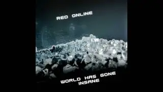 Red Online - World Has Gone Insane