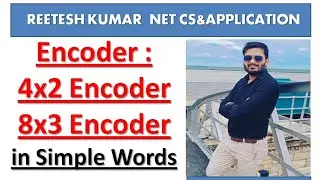 Encoder | 8x3Encoder | 4x2Encoder | Truth Table and Circuit Diagram of Encoder | Digital Logic