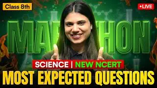 Class 8 Science &ndash; Most Expected Questions LIVE 🔥 | New NCERT Marathon | Next Toppers