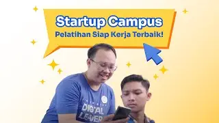 Startup Campus | Pelatihan Digital Siap Kerja
