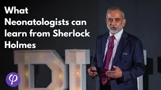 Kanekal Suresh Gautham | What Neonatologists can learn from Sherlock Holmes | DELPHI '24