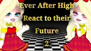 Ever After High React to Their Future ✨ Gacha Reaction ✨Gacha Nebula