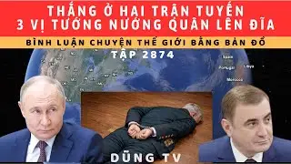 Tập 2874. Hậu phương 3 tướng rủ nhau vào tù, mặt trận GP 3 làng.Chăm choángváng sau khi điện Putin,