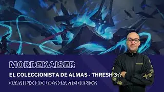 El Coleccionista de Almas - Thresh 3☆ con MORDEKAISER / #PathOfChampions - #LegendsOfRuneterra