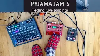 Pyjama Jam 3: Techno Live Looping