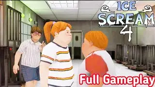 Ice Scream 4 Full Gameplay | Ice Scream 4 Full Walkthrough