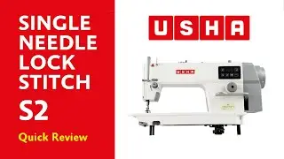 USHA S2 Single Needle Lock Stitch sewing machine quick review.