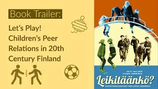Let&acute;s Play! Children's Peer Relations in 20th Century Finland