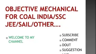 OBJECTIVE MECHANICAL, COAL INDIA,SSC JEE ,PSU
