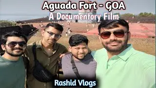 Aguada Fort GOA Documentary | Hidden Secrets, Stunning Views & Full Tour Explained! 🌅🔥