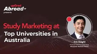 Why Study Business, Marketing & Analytics in Australia? | Webinar with Macquarie Business School