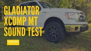 Gladiator XCOMP MT 10,000 Mile SOUND Test!