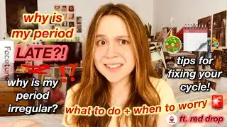 WHY IS MY PERIOD LATE?! | what to do for irregular periods, when to worry, & tips to fix your cycle