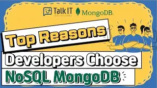 Top Reasons Developers Choose NoSQL MongoDB [Talk IT Global 25]