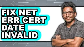 How to Fix Net Err Cert Date Invalid (easy Method)