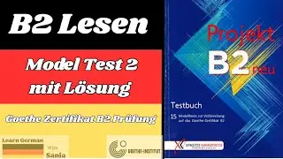B2 Lesen | Goethe Zertifikat | Modelltest 2 mit Lösungen | Projekt NEU | Deutsch lernen