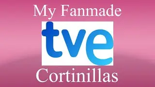 My Fanmade Tve Cortinillas Extended : Parts 1-26