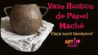 🔴 COMO FAZER UM VASO OU ÂNFORA DE PAPEL MACHÊ