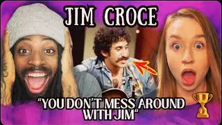 We React to Jim Croce's CLASSIC Song You Don't Mess Around With Jim