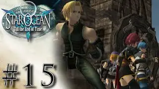 United We Fight | Star Ocean: Till The End of Time [BLIND] Let&rsquo;s Play, Pt. 15