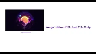 Image Slider Pure HTML and CSS with slide bar animation