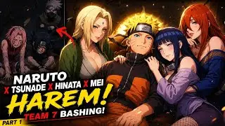 What if Naruto X Tsunade X Hinata  X Mei X Harem /Team 7 Bashing /Part 1