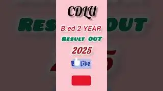 CDLU B.ED 2 YEAR RESULT OUT | B.ED EXAM 2025