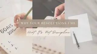 Why Your New Year's Resolutions Fail (And How to Make Them Stick)