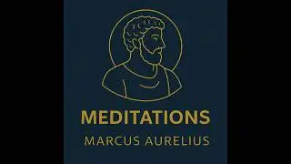 Meditations Summary - How to Build an Unshakable Mind with Marcus Aurelius