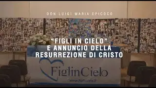 Don Luigi Maria Epicoco - Figli in Cielo e annuncio della resurrezione di Cristo. Roma, 12/10/24.