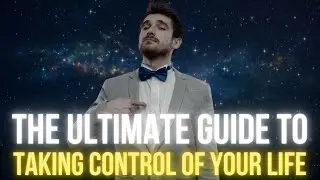 Take Control of Your Life: The Ultimate Guide to Self Mastery