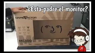 Unboxing // Monitor GameFactor MG300