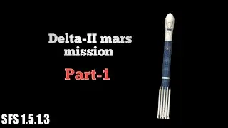 Delta-II mars mission || Part-1|| spaceflight simulator.
