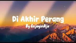 Di Akhir Perang - Nadin Amizah ( Alternative Pop ) | Cover By EnjoyinAja