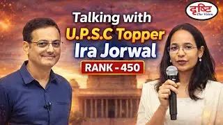 Talking With U.P.S.C Topper Ira Jorwal | Rank 450 | Exclusive Interview | Drishti IAS
