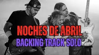 Noches de Abril - Airbag ( Solo De Guitarra ) 1 2 y 3 backing track