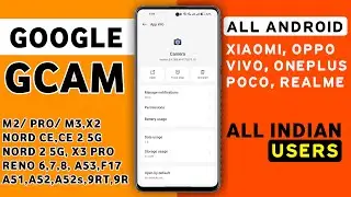 Install Best Gcam in All Android Phones | 9 Power,9 Prime,M2/Pro,A53,A51,Nord Ce/Ce 2 5G,9RT,9R,A21s