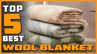 Top 5 Best Wool Blankets Review in 2023 - Don&rsquo;t Buy Before Watching This